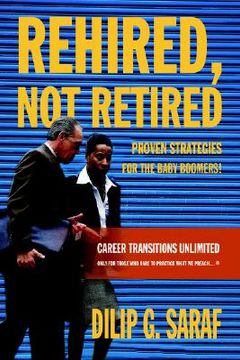 portada rehired, not retired: proven strategies for the baby boomers! (en Inglés)