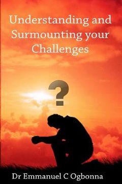 portada Understanding and Surmounting your Challenges (en Inglés)