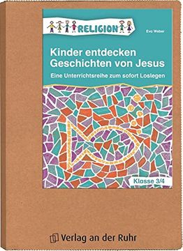 portada Kinder Entdecken Geschichten von Jesus - Klasse 3/4: Eine Unterrichtsreihe zum Sofort Loslegen (en Alemán)
