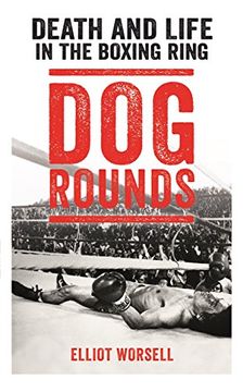 portada Dog Rounds: Death and Life in the Boxing Ring