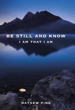 portada Be Still and Know: I am that I am (in English)