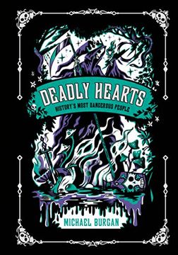 portada Deadly Hearts: History'S Most Dangerous People (en Inglés)