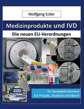 portada Medizinprodukte und IVD: Die neuen EU-Verordnungen Ihr Komplettseminar für Projekt, Studium und Beruf (en Alemán)