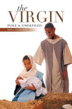 portada The Virgin: Pure & Undefiled (en Inglés)