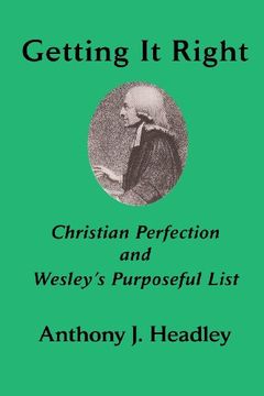 portada Getting It Right: Christian Perfection and Wesley's Purposeful List (Asbury Theological Seminary Series in World Christian Revita)