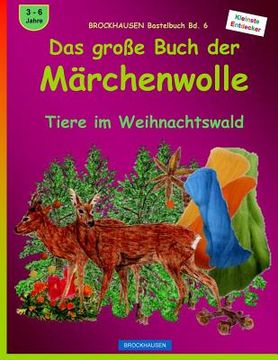portada BROCKHAUSEN Bastelbuch Bd. 6 - Das grosse Buch der Märchenwolle: Tiere im Weihnachtswald (en Alemán)