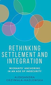 portada Rethinking Settlement and Integration: Migrants' Anchoring in an age of Insecurity (Manchester University Press)