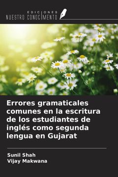 Errores gramaticales comunes en la escritura de los estudiantes de inglés como segunda lengua en Gujarat (in Spanish)