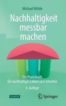portada Nachhaltigkeit Messbar Machen: Ein Praxisbuch Für Nachhaltiges Leben Und Arbeiten (in German)