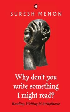 portada Why Don't you Write Something i Might Read? Reading Writing & Arrhythmia (in English)