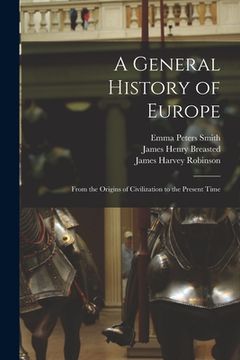 portada A General History of Europe: From the Origins of Civilization to the Present Time (en Inglés)