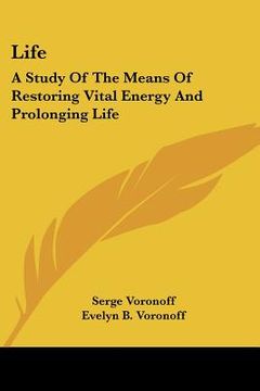 portada life: a study of the means of restoring vital energy and prolonging life