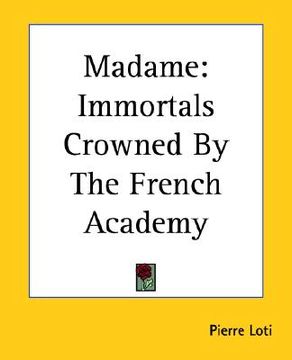 portada madame: immortals crowned by the french academy (en Inglés)