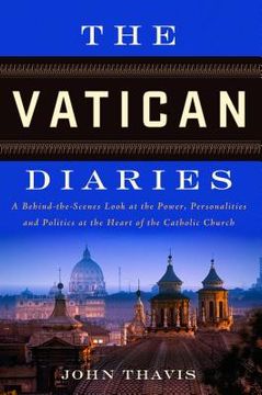 portada the vatican diaries: a behind-the-scenes look at the power, personalities and politics at the heart of the catholic church (en Inglés)
