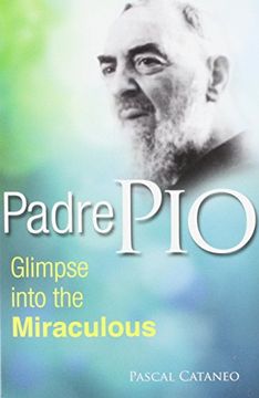 portada Padre Pio: Glimpse Into the Miraculous (in English)