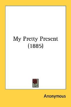 portada my pretty present (1885) (en Inglés)