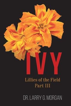 portada IVY Lillies of the Field: Part 3 (en Inglés)