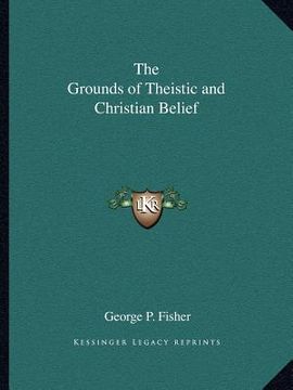 portada the grounds of theistic and christian belief (en Inglés)