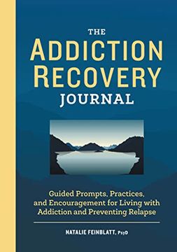 portada The Addiction Recovery Journal: Guided Prompts, Practices, and Encouragement for Living With Addiction and Preventing Relapse (The Addiction Recovery Workbook) 