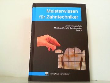 portada Meisterwissen für Zahntechniker. Band 1: Vorbereitung auf die Prüfung für Zahntechniker. (en Alemán)