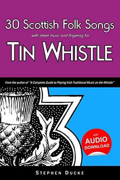portada 30 Scottish Folk Songs With Sheet Music and Fingering for tin Whistle: Volume 7 (Whistle for Kids) (en Inglés)