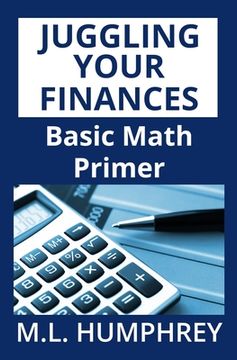 portada Juggling Your Finances: Basic Math Primer