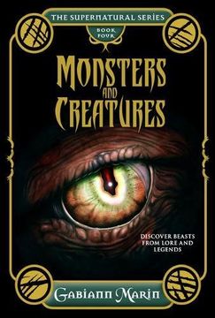 portada Monsters and Creatures - the Supernatural Series Volume Four: Discover Beasts From Lore and Legends 