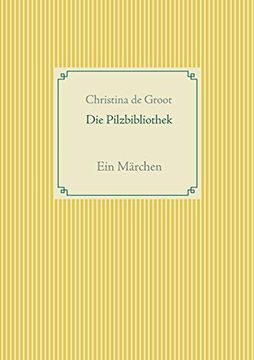 portada Die Pilzbibliothek: Ein Märchen (en Alemán)
