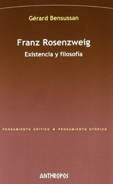 portada Franz Rosenzweig. Existencia y fi Losofia (Pensamiento Crítico; Pensamiento Utópico (in Spanish)