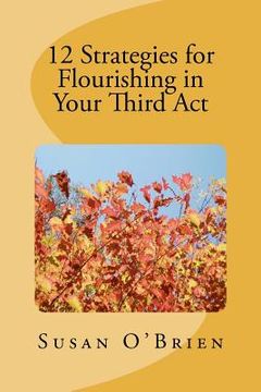 portada 12 strategies for flourishing in your 3rd act (en Inglés)
