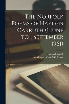 portada The Norfolk Poems of Hayden Carruth (1 June to 1 September 1961) (en Inglés)