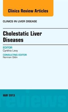 portada Cholestatic Liver Diseases, an Issue of Clinics in Liver Disease: Volume 17-2 (en Inglés)