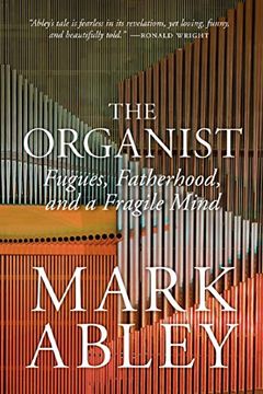 portada The Organist: Fugues, Fatherhood, and a Fragile Mind (Regina Collection) (en Inglés)