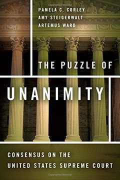 portada The Puzzle of Unanimity: Consensus on the United States Supreme Court (en Inglés)