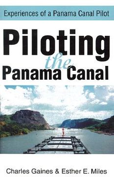 portada piloting the panama canal: experiences of a panama canal pilot (en Inglés)