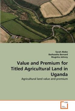 portada Value and Premium for Titled Agricultural Land in Uganda (en Inglés)