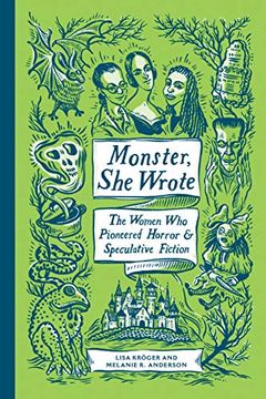 portada Monster, she Wrote: The Women who Pioneered Horror and Speculative Fiction 
