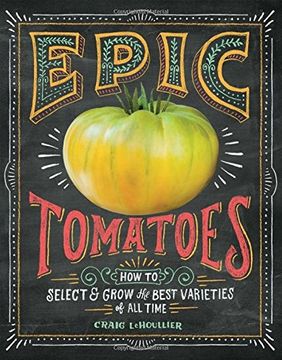 portada Epic Tomatoes: How to Select and Grow the Best Varieties of all Time 