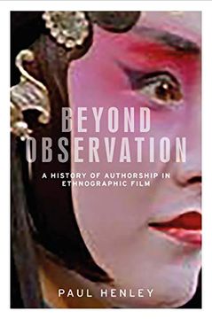 portada Beyond Observation: A History of Authorship in Ethnographic Film (en Inglés)