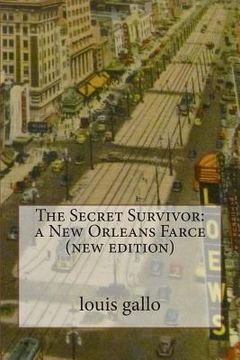 portada The Secret Survivor: a New Orleans Farce (new edition) (in English)