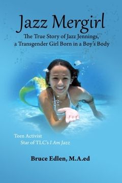 portada Jazz Mergirl: The True Story of Jazz Jennings, a Transgender Girl Born in a Boy's Body