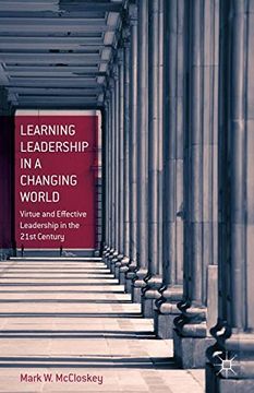 portada Learning Leadership in a Changing World: Virtue and Effective Leadership in the 21st Century
