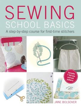 portada Sewing School Basics: A Step-By-Step Course for First-Time Stitchers (en Inglés)