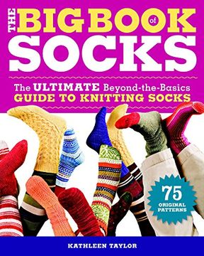 portada The big Book of Socks: The Ultimate Beyond-The-Basics Guide to Knitting Socks (en Inglés)