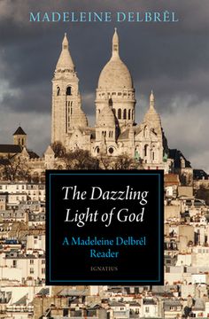 portada The Dazzling Light of God: A Madeleine Delbrêl Reader (en Inglés)