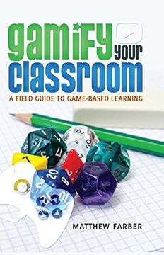 portada Gamify Your Classroom: A Field Guide to Game-Based Learning (New Literacies and Digital Epistemologies) (en Inglés)