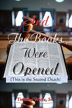 portada And the Books Were Opened: This is the Second Death (en Inglés)