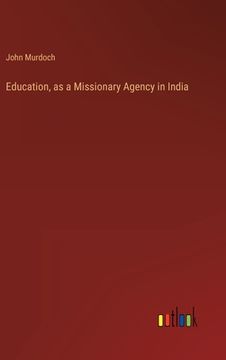 portada Education, as a Missionary Agency in India (en Inglés)