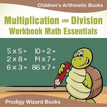 portada Multiplication Division Workbook Math Essentials Children's Arithmetic Books (en Inglés)