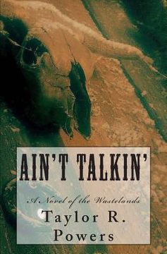 portada Ain't Talkin': A Novel of the Wastelands (en Inglés)